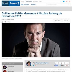 Guillaume Peltier demande à Nicolas Sarkozy de revenir en 2017