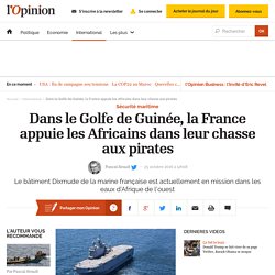 Dans le Golfe de Guinée, la France appuie les Africains dans leur chasse aux pirates