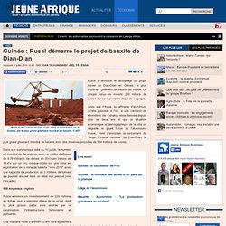 Guinée : Rusal démarre le projet de bauxite de Dian-Dian