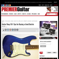 Guitar Shop 101: Tips for Buying a Used Electric