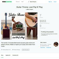Guitar Throne: Just Flip N' Play by Mike Longacre