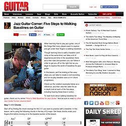 Jazz Guitar Corner: Five Steps to Walking Basslines on Guitar