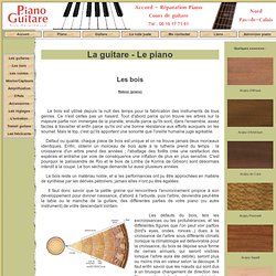 La guitare - Le piano - Les bois utilis