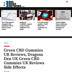 Green CBD Gummies UK Reviews, Dragons Den UK Green CBD Gummies UK Reviews Side Effects