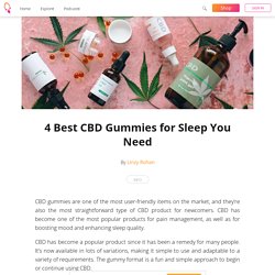4 Best CBD Gummies for Sleep You Need - Linzy Rohan
