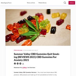 Summer Valley CBD Gummies Quit Smoking (REVIEWS 2021) CBD Gummies For Anxiety 2021