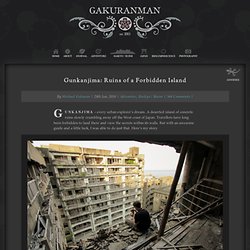Gunkanjima: Ruins of a Forbidden Island « Gakuranman – illuminating Japan