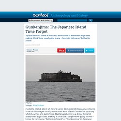 Gunkanjima: The Japanese Island Time Forgot