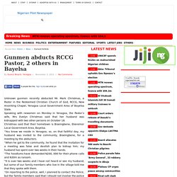 Gunmen abducts RCCG Pastor, 2 others in Bayelsa