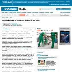 Gunshot victims to be suspended between life and death - health - 26 March 2014