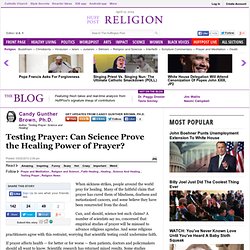 Candy Gunther Brown, Ph.D.: Testing Prayer: Can Science Prove the Healing Power of Prayer?
