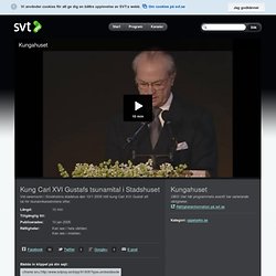 Kung Carl XVI Gustafs tsunamital i Stadshuset