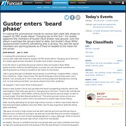 Guster enters 'beard phase'