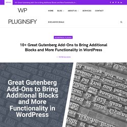 10+ Great Gutenberg Add-Ons to Bring More Functionality in WordPress