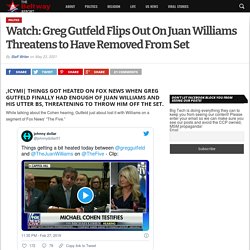 Watch: Greg Gutfeld Flips Out On Juan Williams Threatens to Have Removed From Set - The Beltway Report