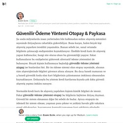 Güvenilir Ödeme Yöntemi Otopay & Paykasa – Ecem Ecrin – Medium