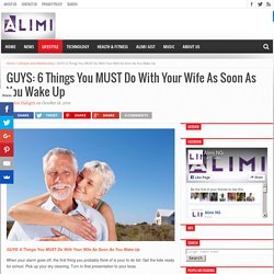 GUYS: 6 Things You MUST Do With Your Wife As Soon As You Wake Up - Alimi.ng
