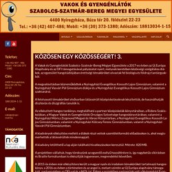 Vakok és Gyengénlátók Szabolcs-Szatmár-Bereg Megyei Egyesületének honlapja