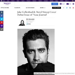 Jake Gyllenhaal & Meryl Streep Cover Debut Issue of ‘Neue Journal’