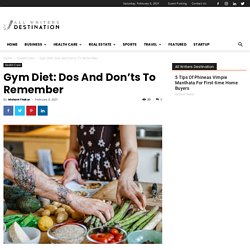 Gym Diet: Dos And Don’ts To Remember