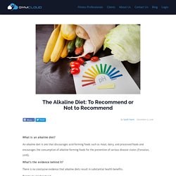The Alkaline Diet: To Recommend or Not to Recommend