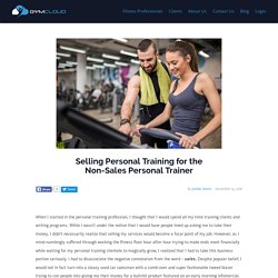 Selling Personal Training for the Non-Sales Personal Trainer