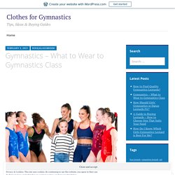 Gymnastics – What to Wear to Gymnastics Class – Clothes for Gymnastics