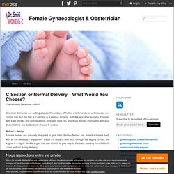 C-Section or Normal Delivery – What Would You Choose?
