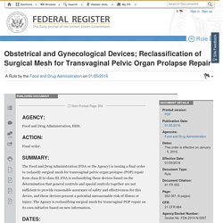 Obstetrical and Gynecological Devices; Reclassification of Surgical Mesh for Transvaginal Pelvic Organ Prolapse Repair