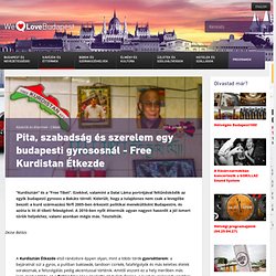Pita, szabadság és szerelem egy budapesti gyrososnál - Free Kurdistan Étkezde - We Love Budapest