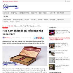 Hộp nam châm là gì? Mẫu hộp nắp nam châm