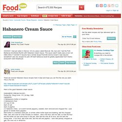 Habanero Cream Sauce Community Forums - p1