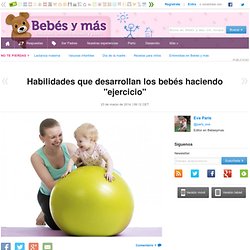 Habilidades que desarrollan los bebés haciendo "ejercicio"