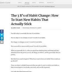 The 3 R's of Habit Change: How To Start New Habits That Actually Stick