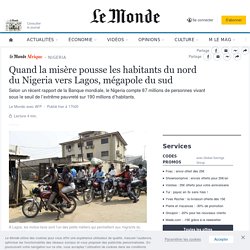 Quand la misère pousse les habitants du nord du Nigeria vers Lagos, mégapole du sud