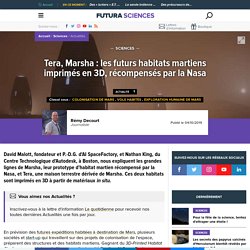 Tera, Marsha : les futurs habitats martiens imprimés en 3D, récompensés par la Nasa