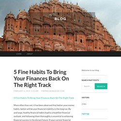5 Fine Habits To Bring Your Finances Back On The Right Track