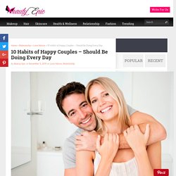 10 Habits of Happy Couples - Should Be Doing Every Day - Beauty Epic