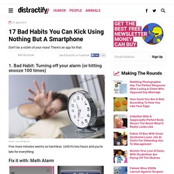 17 Bad Habits You Can Kick Using Nothing But A Smartphone