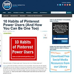 10 Habits of Pinterest Power Users (And How You Can Be One)