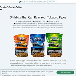 3 Habits That Can Ruin Your Tobacco Pipes