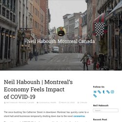 Montreal’s Economy Feels Impact of COVID-19 – Neil Haboush Montreal Canada