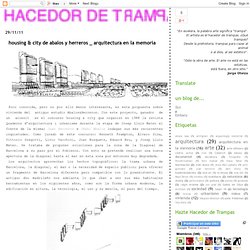 Hacedor de Trampas: housing & city de abalos y herreros _ arquitectura en la memoria