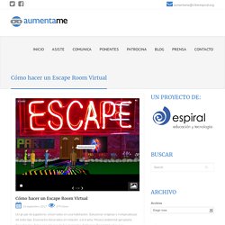 Cómo hacer un Escape Room Virtual – Aumentame EDU