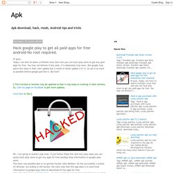 Apk: Hack google play to get all paid apps for free android-No root required.