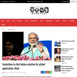 Hackathon to find Indian solution for global application: Modi - Dinalipi