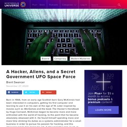 A Hacker, Aliens, and a Secret Government UFO Space Force