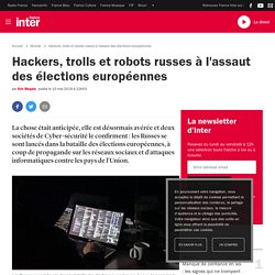 Hackers, trolls et robots russes à l'assaut des élections européennes