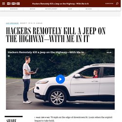 Hackers Remotely Kill a Jeep on the Highway—With Me in It