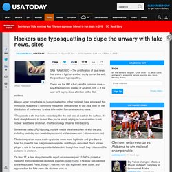Hackers use typosquatting to dupe the unwary with fake news, sites